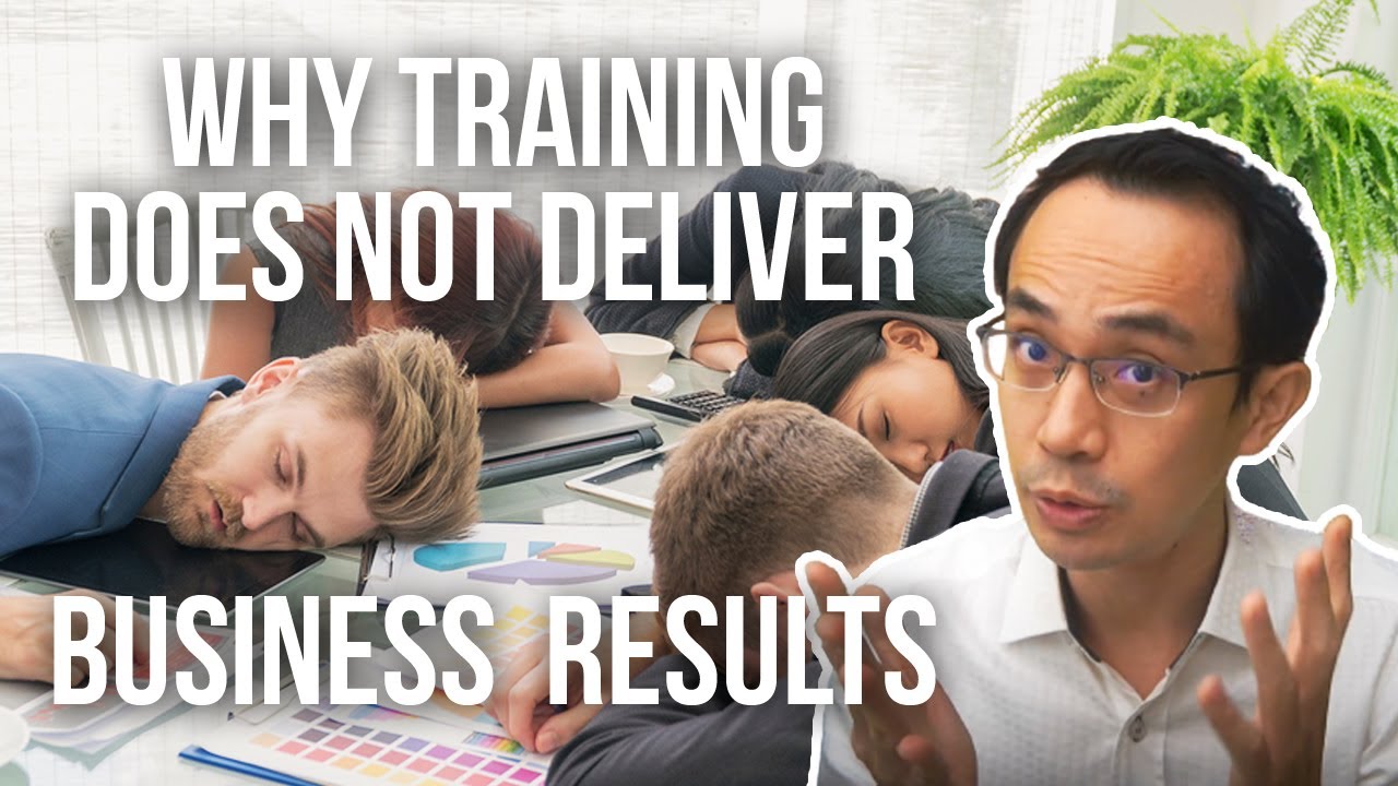 Why Training Fails, and How to Make It Deliver Measurable Business Results